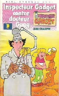 Inspecteur Gadget contre Docteur Gang - Georges Chaulet