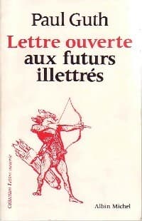 Lettre ouverte aux futurs illettrés - Paul Guth