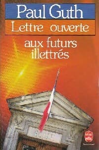 Lettre ouverte aux futurs illettrés - Paul Guth