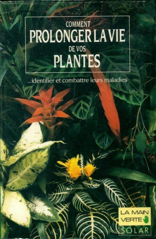 Comment prolonger la vie de vos plantes. Identifier et combattre leurs maladies - Bragato Pa