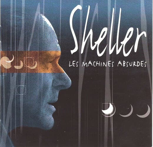 Sheller* - Les Machines Absurdes - Sheller*